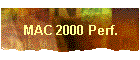 MAC 2000 Perf.