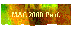 MAC 2000 Perf.