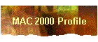 MAC 2000 Profile