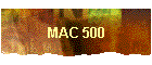 MAC 500