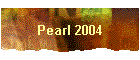 Pearl 2004